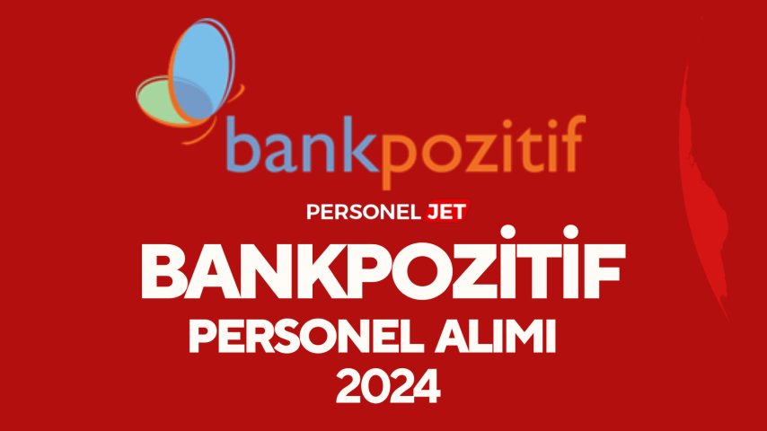BankPozitif Personel Alımı ve İş İlanları 2024